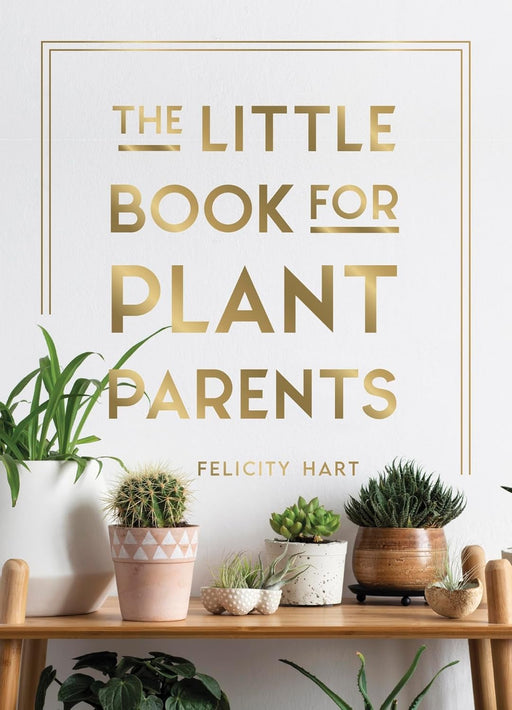 The Little Book for Plant Parents: Simple Tips to Help You Grow Your Own Urban Jungle Hardcover – October 12, 2021